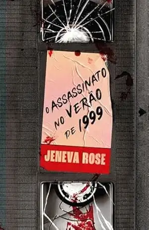 O assassinato no verão de 1999 – Jeneva Rose