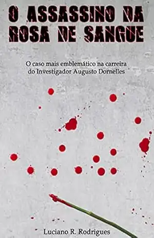 O Assassino da Rosa de Sangue – Luciano R. Rodrigues