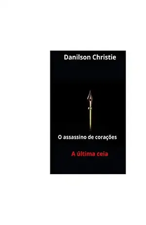 O assassino de Corações: A última Ceia – Danilson Christie