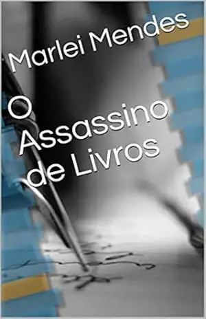 O Assassino de Livros – Marlei Mendes
