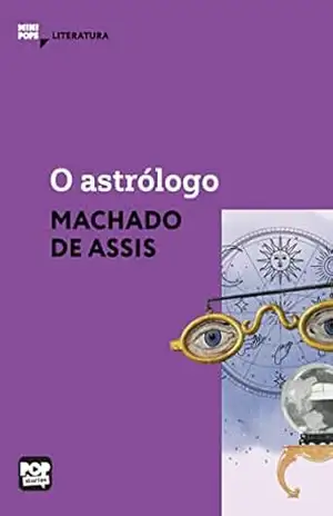 O astrólogo: Literatura (MiniPops) – Machado de Assis