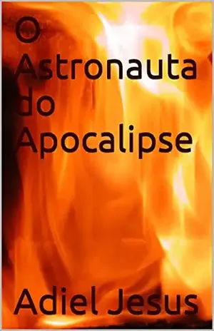 O Astronauta do Apocalipse (caminhando Livro 1) - Adiel Jesus