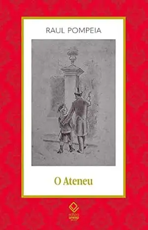 O Ateneu: crônica de saudades – Raul Pompeia