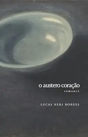 O Austero Coração – Lucas  Neri Borges