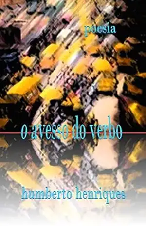 O Avesso do Verbo – José Humberto da Silva Henriques