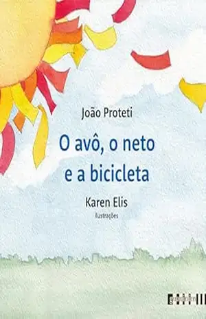 O avô, o neto e a bicicleta – João Proteti