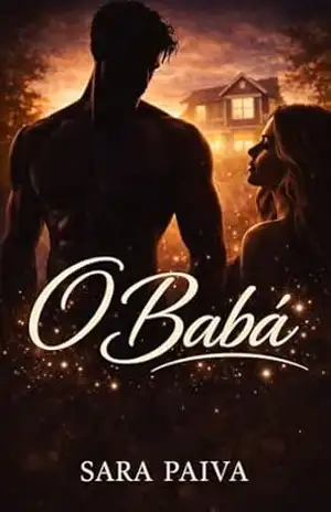 O BABÁ: Um código de honra. Um segredo de sangue. Um amor proibido. - Sara Paiva