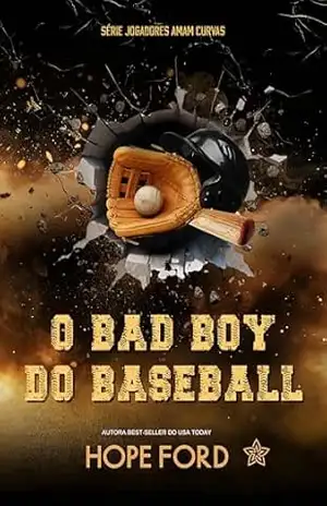 O Bad Boy do Baseball (Jogadores Amam Curvas Livro 6) – Hope Ford