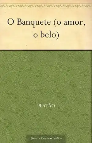 O Banquete (o amor, o belo) – Platão