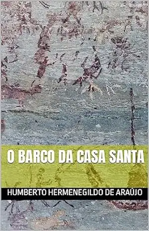 O barco da casa santa - Humberto Hermenegildo de Araújo