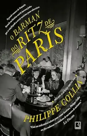 O barman do Ritz de Paris – Philippe Collin