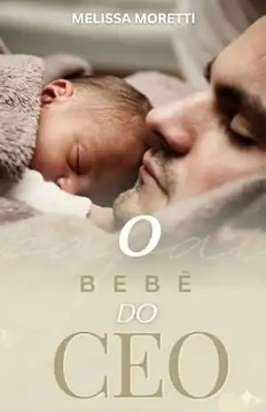 O Bebê do CEO: Romance – Melissa Moretti