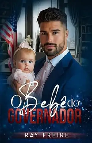 O bebê do governador – Ray Freire