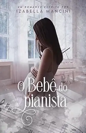 O BEBÊ DO PIANISTA – Izabella Mancini