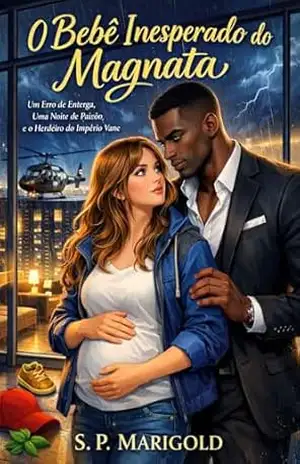 O Bebê Inesperado do Magnata: Um Erro de Entrega, Uma Noite de Paixão e o Herdeiro do Império Vane – S.P.  Marigold