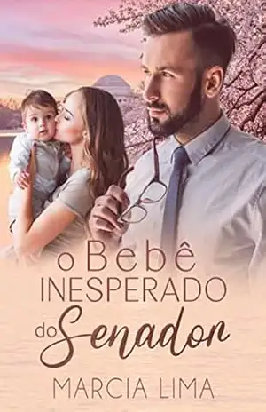 O Bebê Inesperado do Senador – Márcia Lima