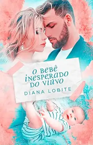 O Bebê Inesperado do Viúvo – Diana LoBite
