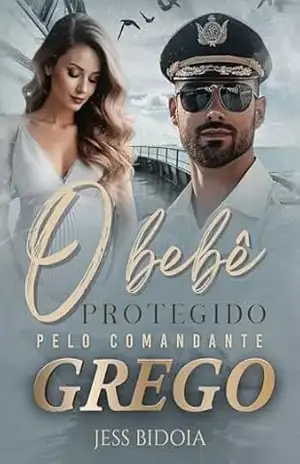 O Bebê Protegido pelo Comandante Grego – Jess Bidoia
