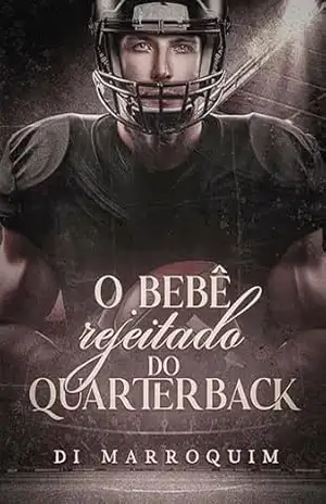 O Bebê Rejeitado do Quarterback – Di Marroquim