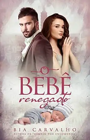 O Bebê Renegado – Bia  Carvalho
