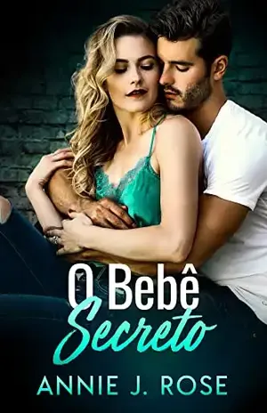 O Bebê Secreto - Annie J. Rose