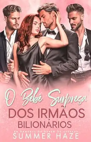 O Bebê Surpresa dos Irmãos Bilionários: Um Romance de Harém às Avessas – Summer Haze