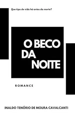 O Beco da Noite - INALDO TENÓRIO DE MOURA CAVALCANTI