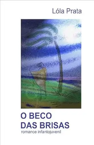 O BECO DAS BRISAS: romance infantojuvenil – Lóla Prata