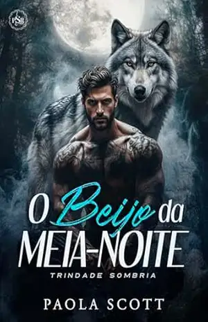 O Beijo da Meia–Noite: Trindade Sombria – Paola Scott