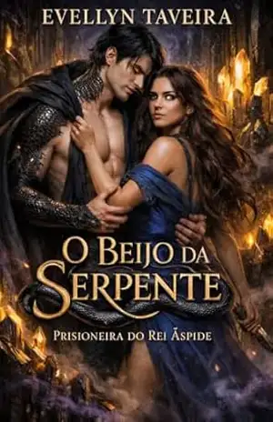 O Beijo da Serpente: Prisioneira do Rei Áspide: Um Romance Dark Shifter – EVALLYN  TAVEIRA