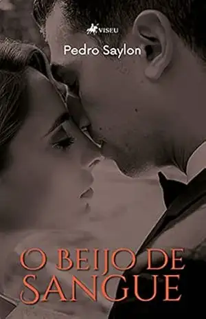 O Beijo de Sangue – Pedro Saylon