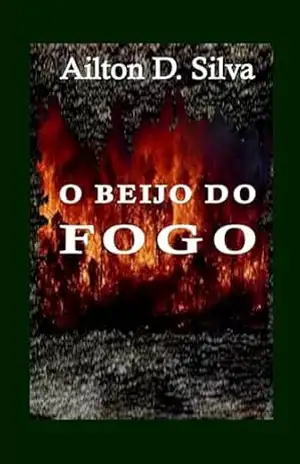 O BEIJO DO FOGO – Ailton Donizetti