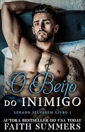 O Beijo do Inimigo: Romance Dark de Máfia (Legado Selvagem Livro 1) – Faith Summers