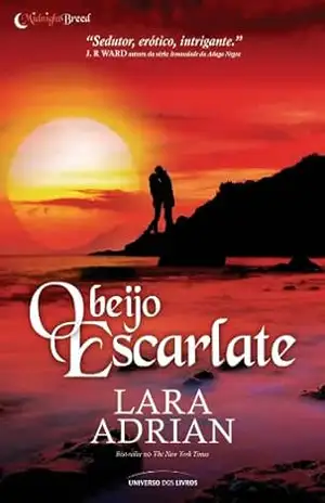 O Beijo Escarlate (Midnight Breed) – Lara Adrian