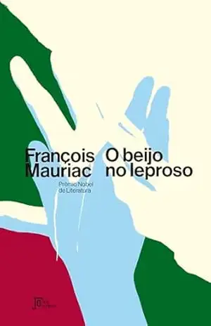 O beijo no leproso - François Mauriac