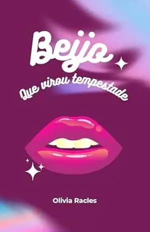 O Beijo que Virou Tempestade: Uma história sobre cartas, coragem e amor que chega na hora certa – Marina Lemes