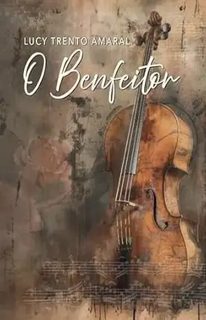 O Benfeitor - Lucy Trento Amaral
