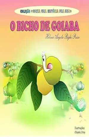 O Bicho de Goiaba (Conta uma história pra mim) - Helena Angela  Righi Peixe