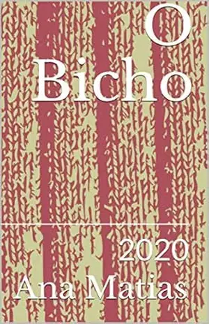 O Bicho – Ana Matias
