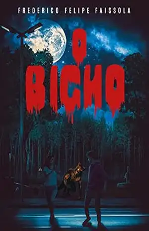 O Bicho – Frederico  Felipe Faissola