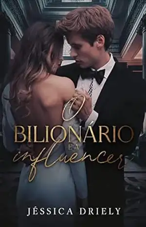 O Bilionário e a Influencer – Jéssica  Driely