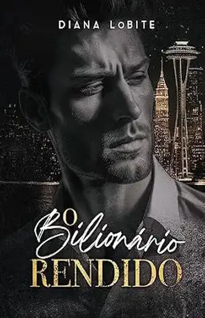 O Bilionário Rendido – Diana LoBite
