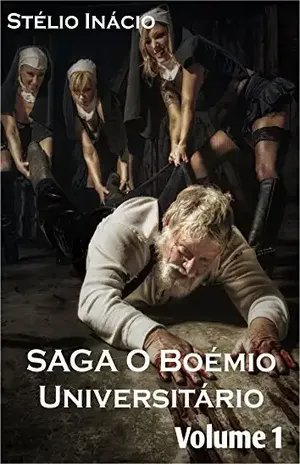 O Boémio Universitário: A Saga - Stélio Inácio