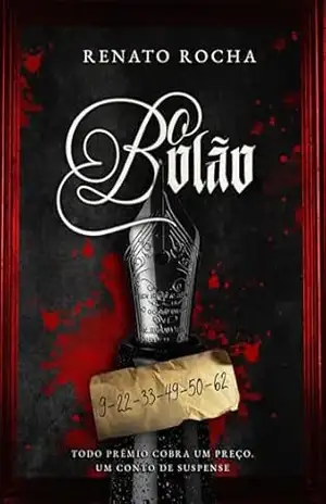 O Bolão: Um Conto de Suspense - Renato  Rocha