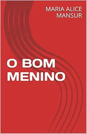 O BOM MENINO - MARIA ALICE MANSUR
