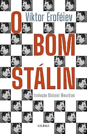 O bom Stálin – Víktor Eroféiev