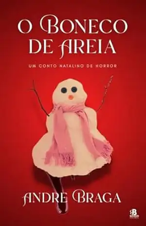 O boneco de areia: Um conto natalino de horror – Andre Braga
