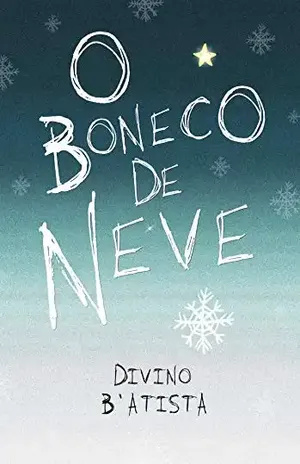 O Boneco de Neve – Divino B’Atista