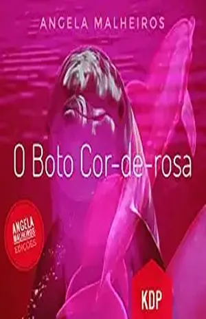 O BOTO COR–DE–ROSA – ANGELA  MALHEIROS
