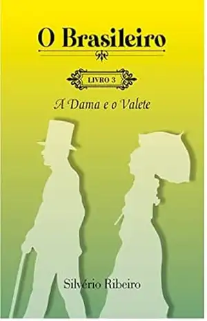 O Brasileiro: A Dama e o Valete – Silvério  Ribeiro